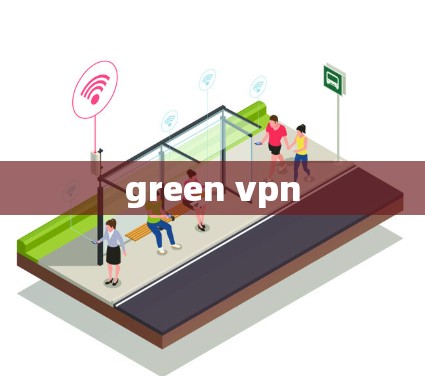 green vpn green vpn